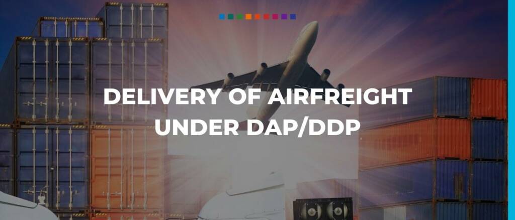 Delivery of airfreight under DAP DDP