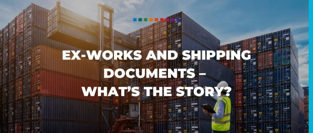 Ex-works and shipping documents