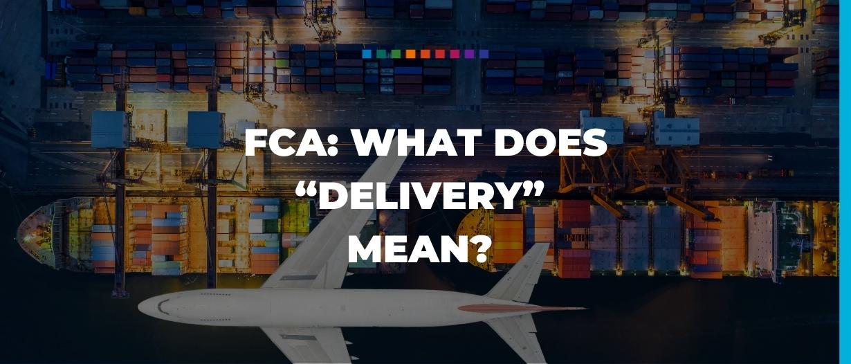 FCA What Does delivery Mean 