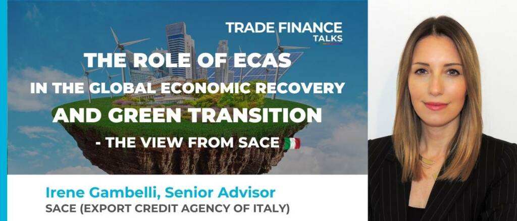 Irene Gambelli SACE Trade Finance Global Role of ECAs in economic recovery from COVID-19 and green transition