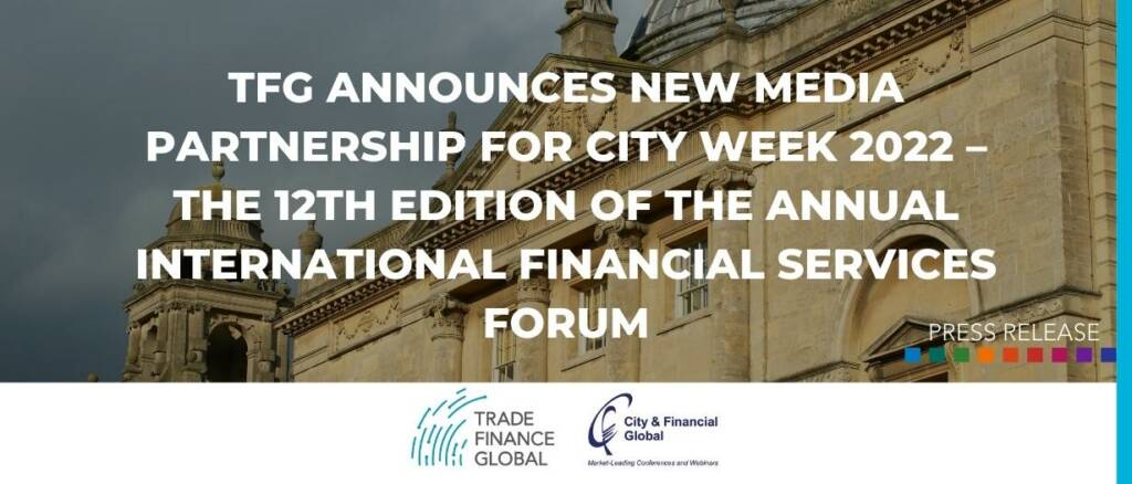 TFG announces new media partnership for City Week 2022 – the 12th edition of the annual International Financial Services Forum