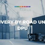 Delivery by road under DPU