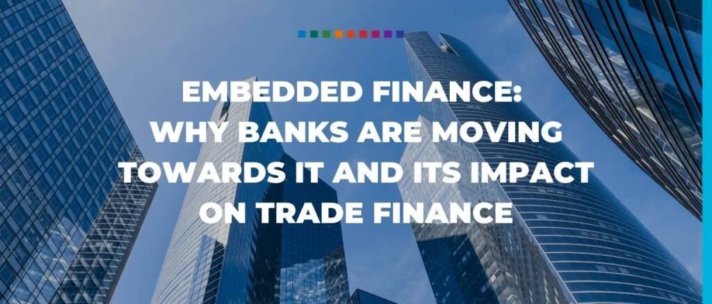 Embedded finance why banks are moving towards it and its impact on trade finance