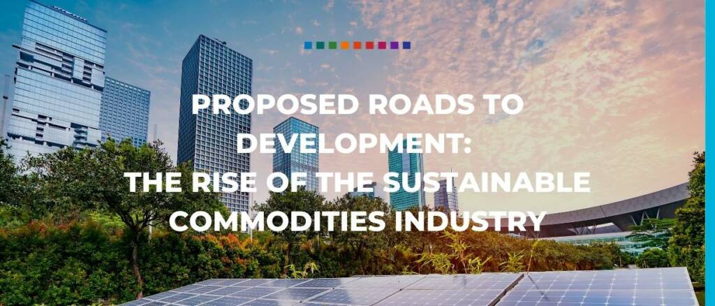 Proposed roads to development the rise of sustainable commodities industry