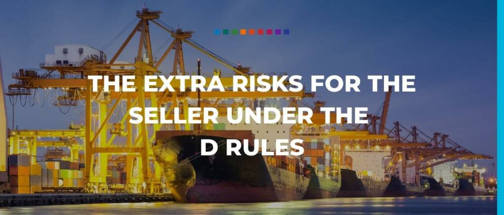 The extra risks for the seller under the D rules