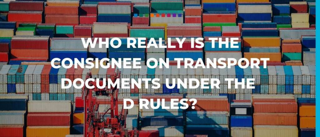 Who really is the consignee on transport documents under the D rules