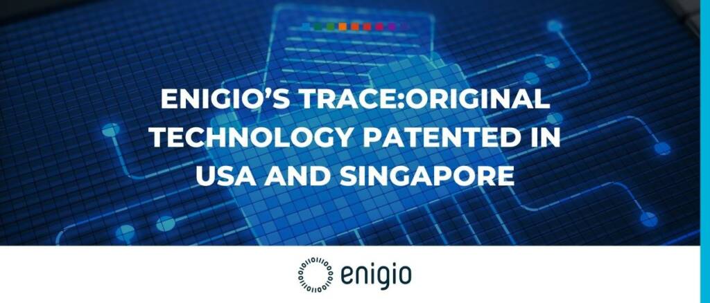 Enigios trace original technology patented in USA and Singapore New