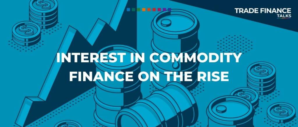 Interest in commodity finance on the rise