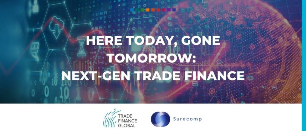 Here today, gone tomorrow next-gen trade finance