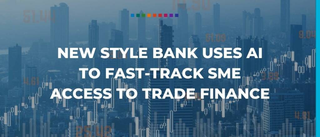 New style bank uses AI to fast-track SME access to trade finance