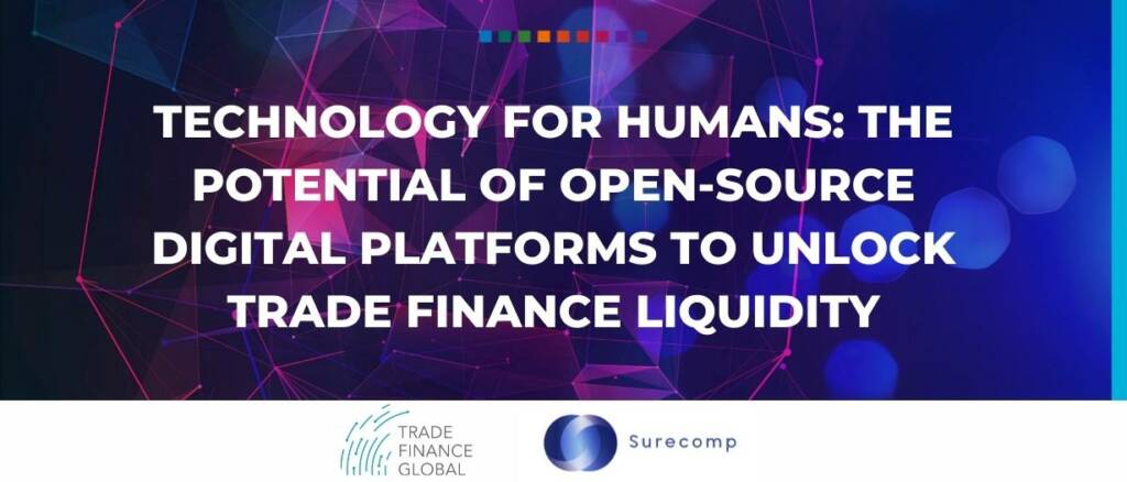 Technology for humans the potential of open-source digital platforms to unlock trade finance liquidity