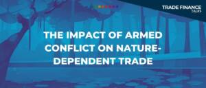 The Impact of armed conflict on nature-dependent trade