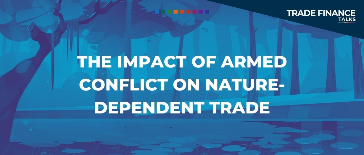 The impact of armed conflict on nature-dependent trade