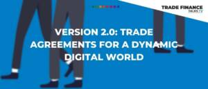 Version 2 trade agreements for a dynamic digital world