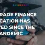 how trade finance education has evolved since the pandemic