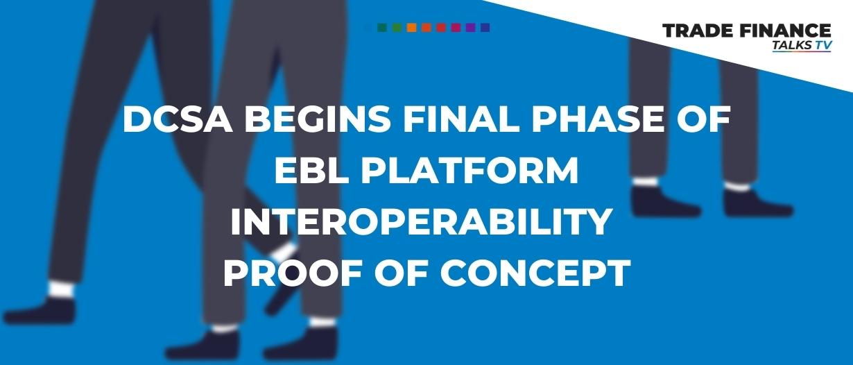 DCSA begins final phase of eBL platform interoperability proof of concept