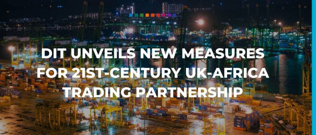 DIT unveils new measures for 21st-century UK-Africa trading partnership