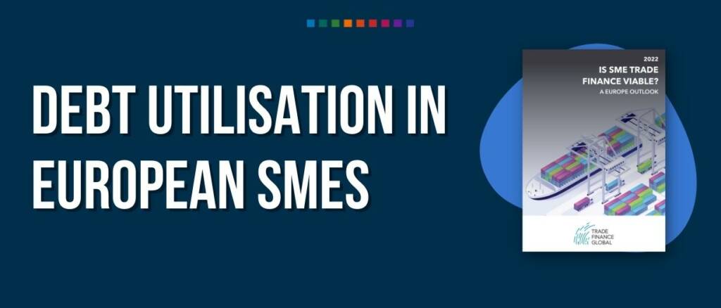 Debt utilisation in European SMEs