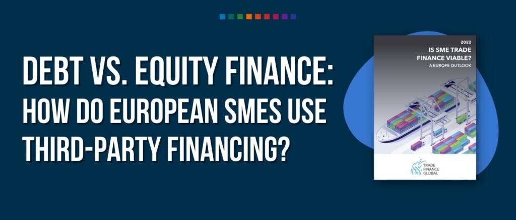 Debt vs. equity finance how do European SMEs use third-party financing