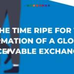 Is the time ripe for the formation of a global receivable exchange