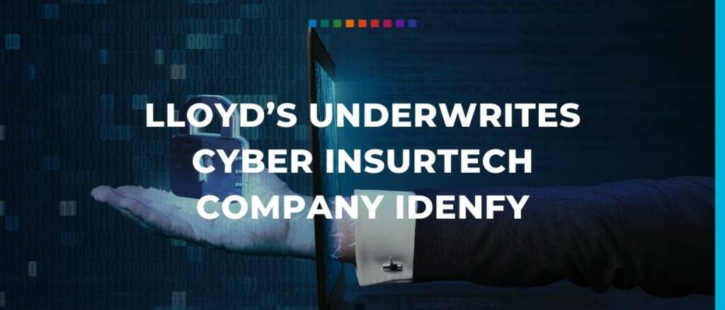 Lloyd’s underwrites cyber insurtech company iDenfy