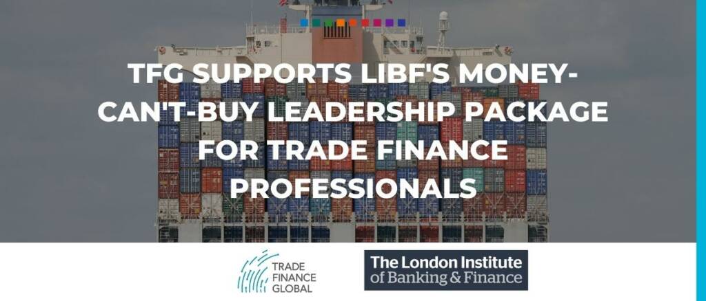 TFG supports LIBF's money-can't-buy leadership package for trade finance professionals