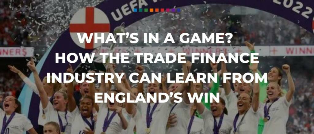 What’s in a game? How the trade finance industry can learn from England’s win