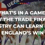 What’s in a game? How the trade finance industry can learn from England’s win