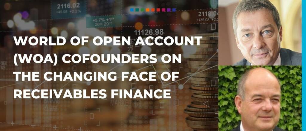 World of Open Account (WOA) cofounders on the changing face of receivables finance