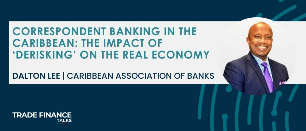 Featured Image - Dalton Lee - Correspondent banking in the Caribbean_ the impact of ‘derisking’ on the real economy