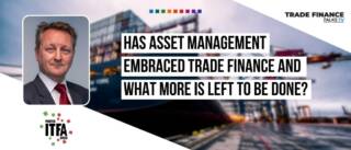 Has asset management embraced trade finance featured
