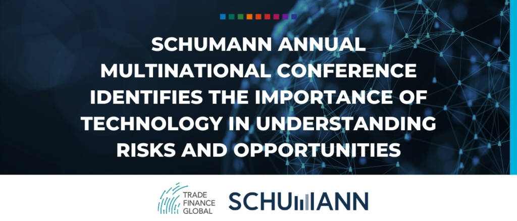 SCHUMANN annual multinational conference identifies the importance of technology in understanding risks and opportunities