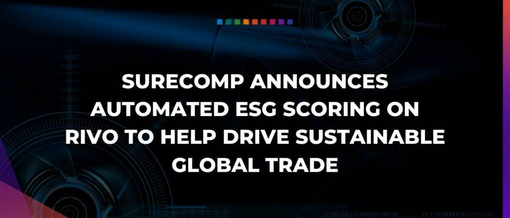 Surecomp announces automated ESG scoring on RIVO to help drive sustainable global trade