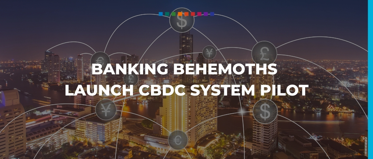 Banking behemoths launch CBDC system pilot