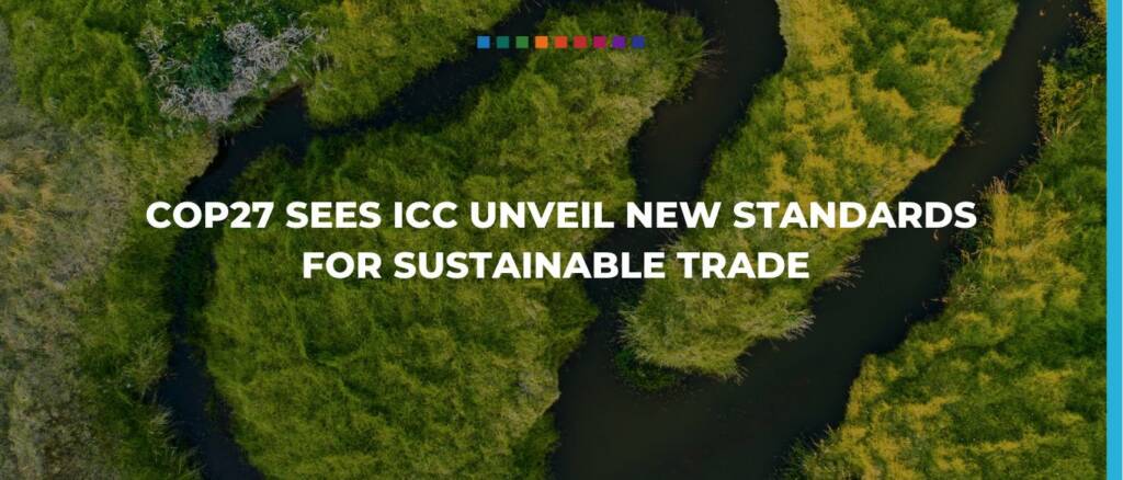 COP27 sees ICC unveil new standards for sustainable trade