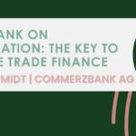 Commerzbank on standardisation the key to sustainable trade finance