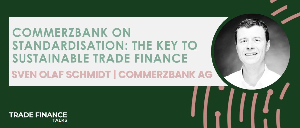 Commerzbank on standardisation: the key to sustainable trade finance