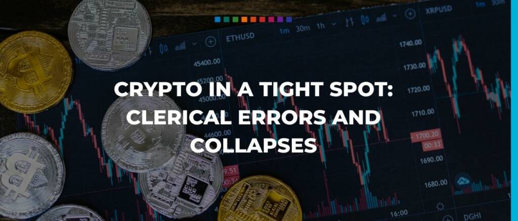 Crypto in a tight spot clerical errors and collapses