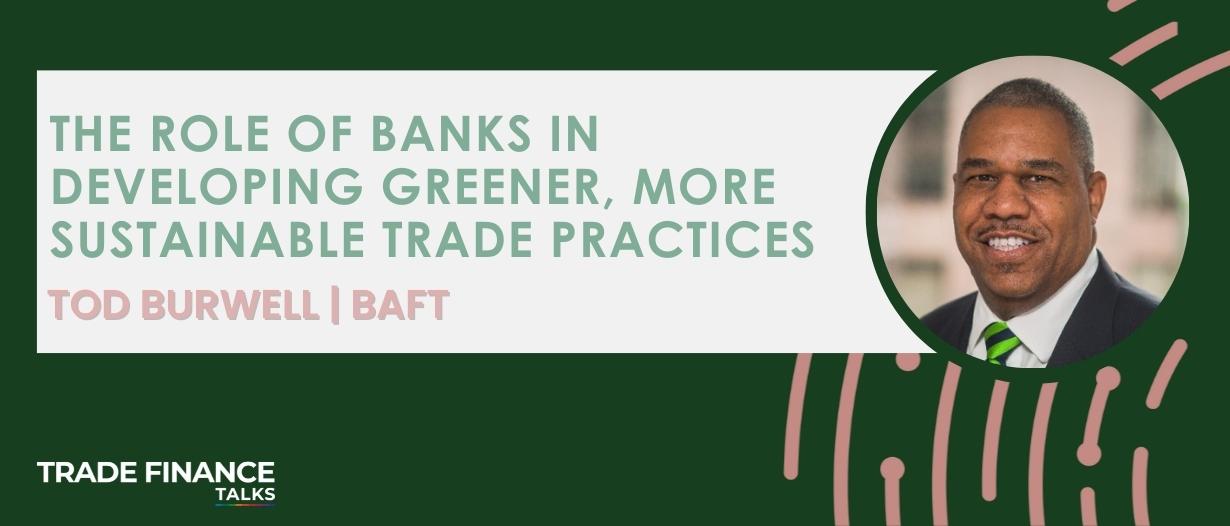 VIDEO | The role of banks in developing greener, more sustainable trade practices