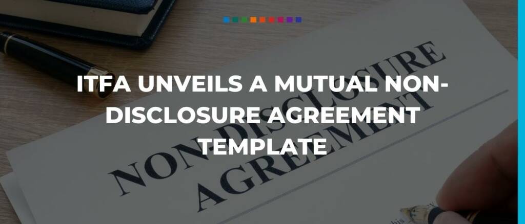 ITFA unveils a Mutual Non-Disclosure Agreement Template