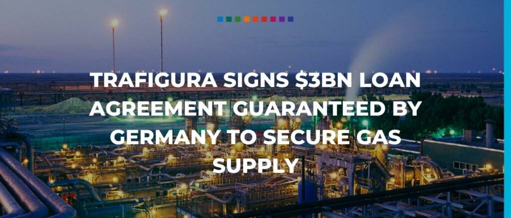 Trafigura signs $3bn loan agreement guaranteed by Germany to secure gas supply