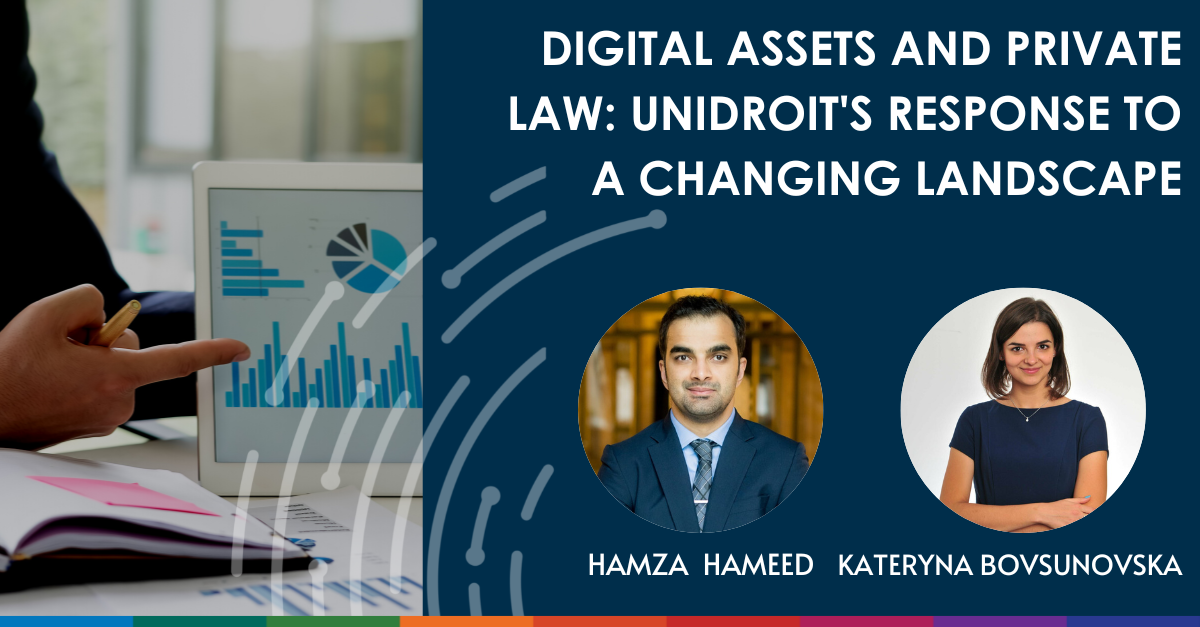 Digital assets and private law UNIDROIT’s response to a changing