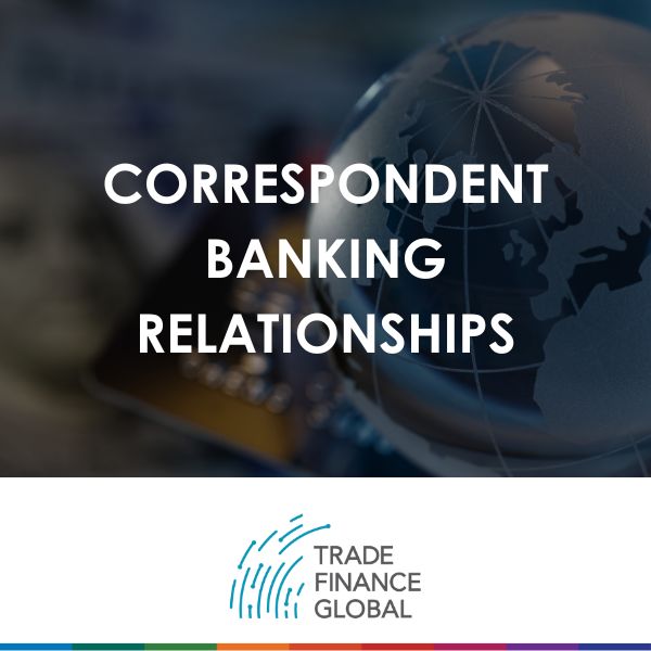 CORRESPONDENT BANKING RELATIONSHIPS