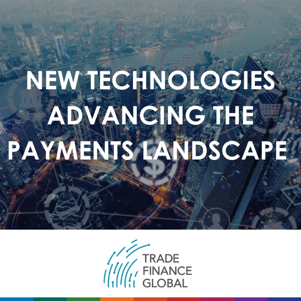 New technologies advancing the payments landscape