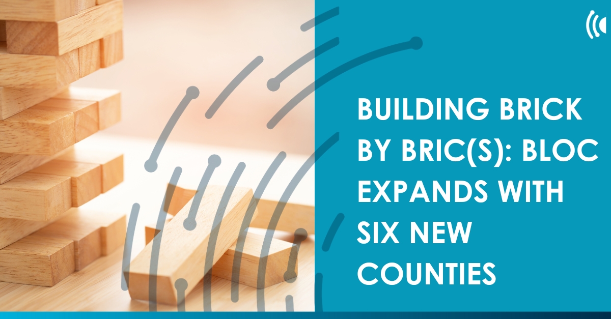 Building Brick By Bric S Bloc Expands With Six New Counties Trade