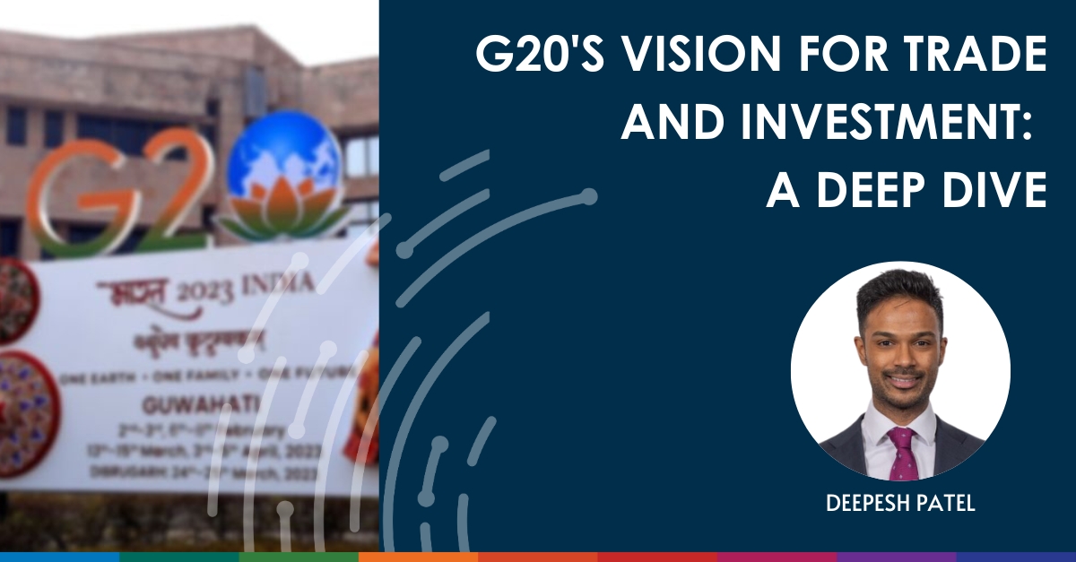 G20's Vision For Trade And Investment: A Deep Dive - Trade Finance Global