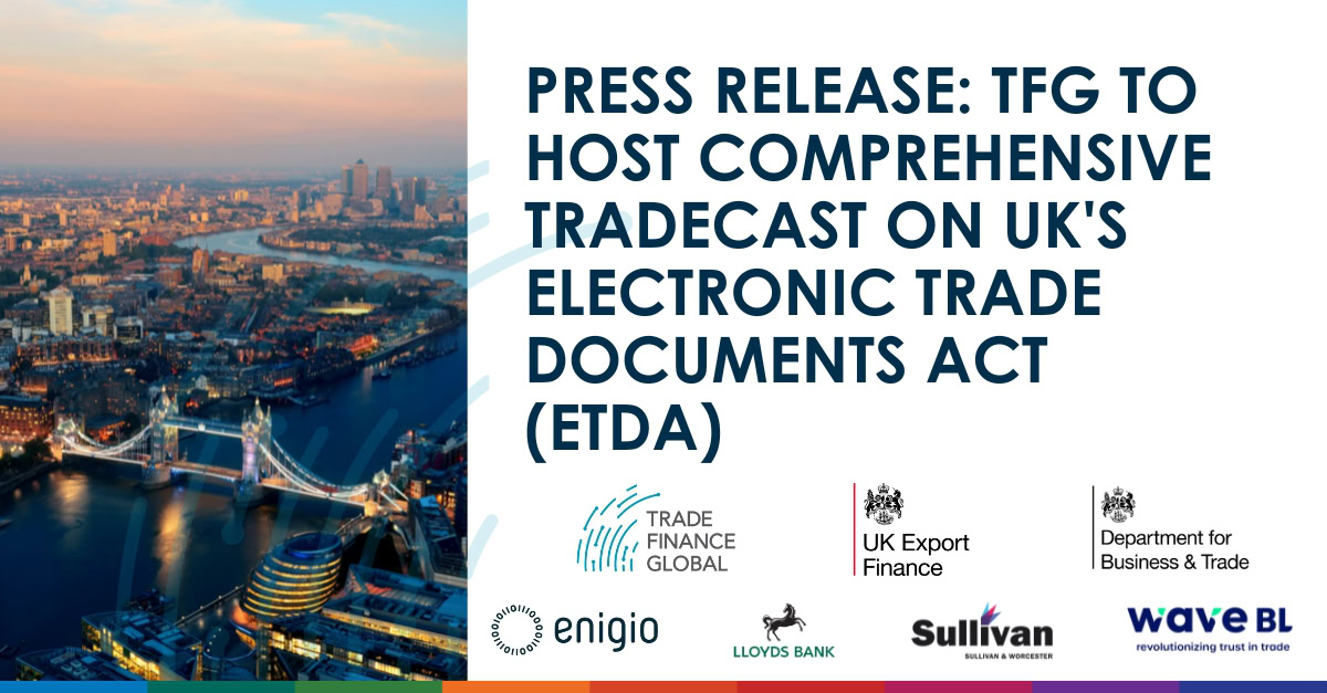 TFG to host comprehensive Tradecast on UK's Electronic Trade Documents ...
