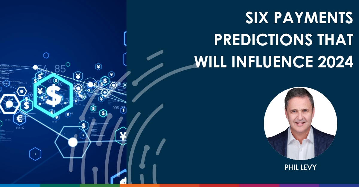 Six Payments Predictions That Will Influence 2024   Six Payments Predictions That Will Influence 2024 